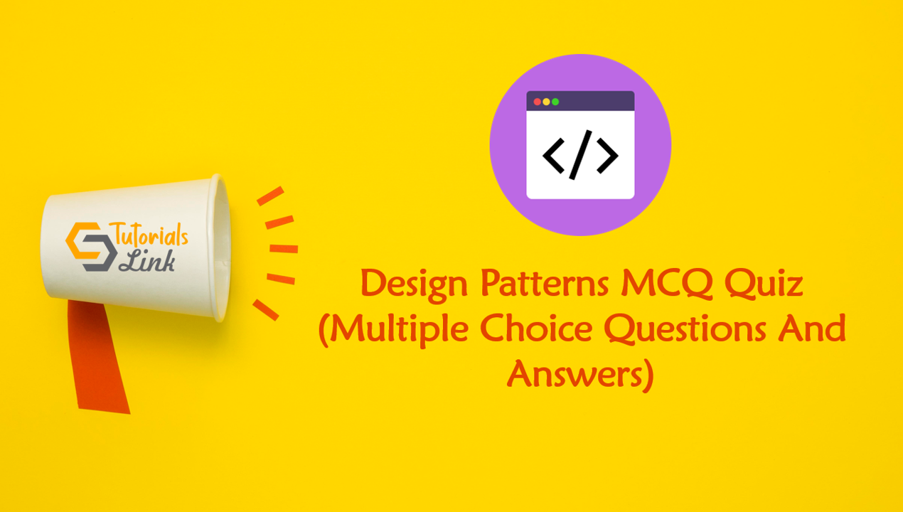 Design Patterns MCQ Quiz (Multiple Choice Questions And Answers ...